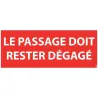 Panneau le passage doit rester dégagé